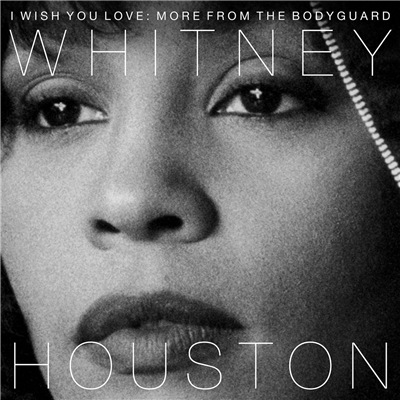 Whitney Houston - I Wish You Love: More From The Bodyguard (2017) Lossless