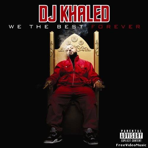 DJ Khaled - We The Best Forever (iTunes Bonus Digital Booklet Version) 2011