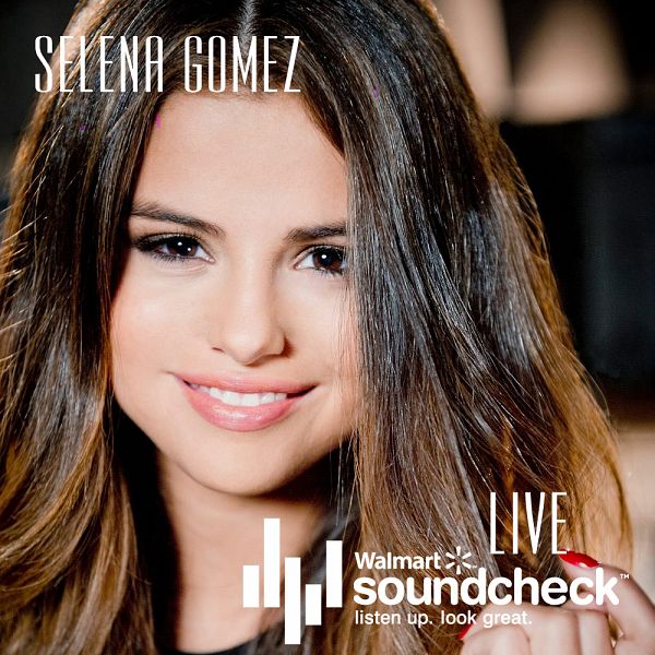 Selena Gomez - Walmart Soundcheck Concert (Live) [iTunes Version] 2013