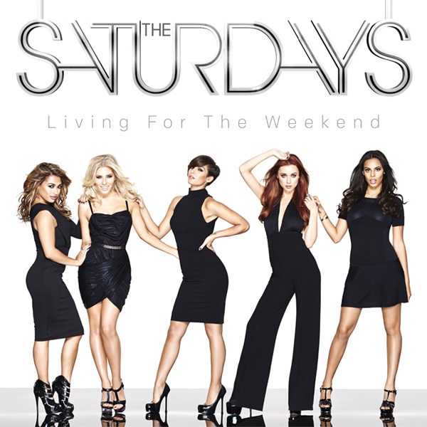 The Saturdays - Living For The Weekend (Deluxe Edition) 2013