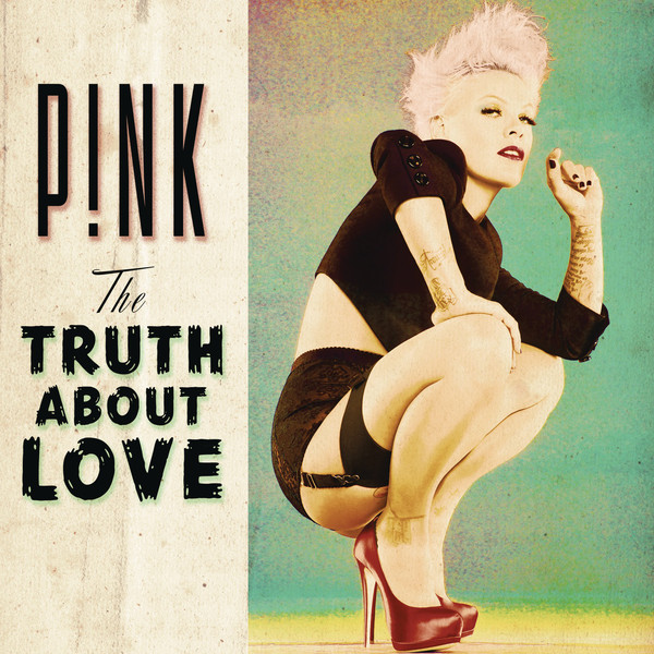 Pink - The Truth About Love (iTunes Deluxe Version) 2012