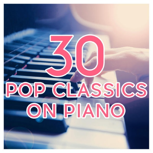 VA - 30 Pop Classics on Piano (2015)