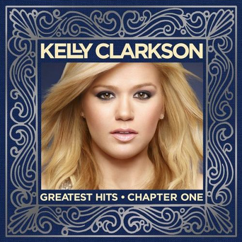 Kelly Clarkson - Greatest Hits: Chapter One (2012) Album