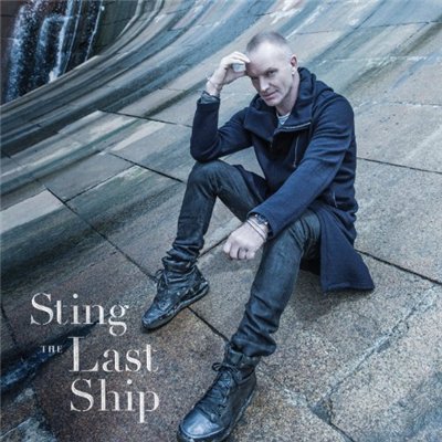 Sting - The Last Ship (Deluxe Edition) 2013