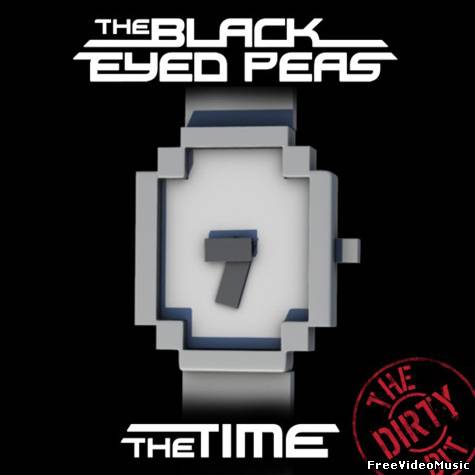 Текст песни Black Eyed Peas - The Time (The Dirty Bit)