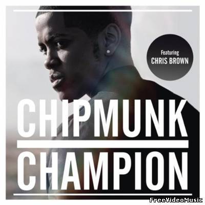 Текст песни Chipmunk Feat. Chris Brown - Champion