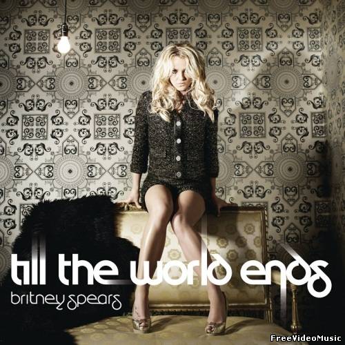 Текст песни Britney Spears - Till The World Ends