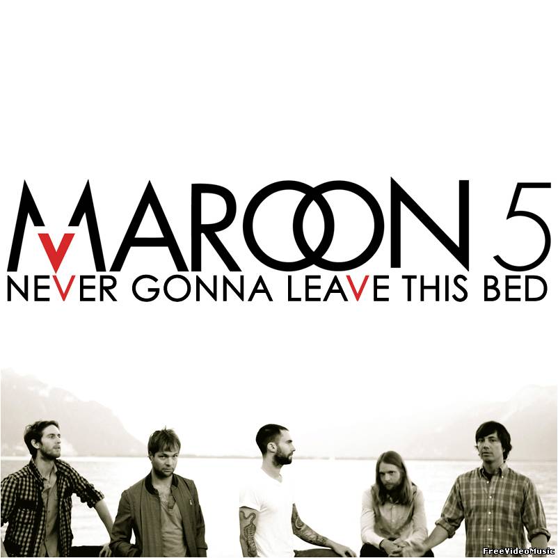 Текст песни Maroon 5 - Never Gonna Leave This Bed