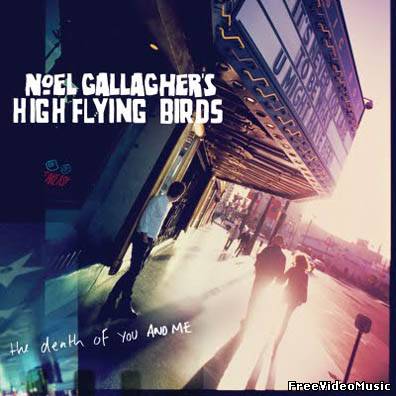 Текст песни Noel Gallagher's High Flying Birds - The Death Of You And Me