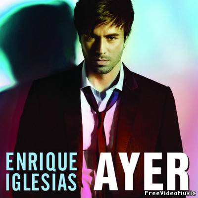 Текст песни Enrique Iglesias - Ayer