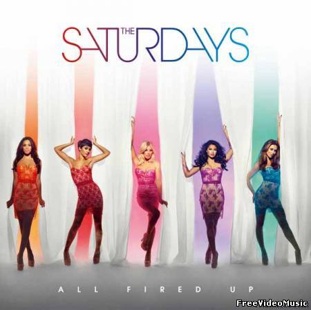 Текст песни The Saturdays - All Fired Up