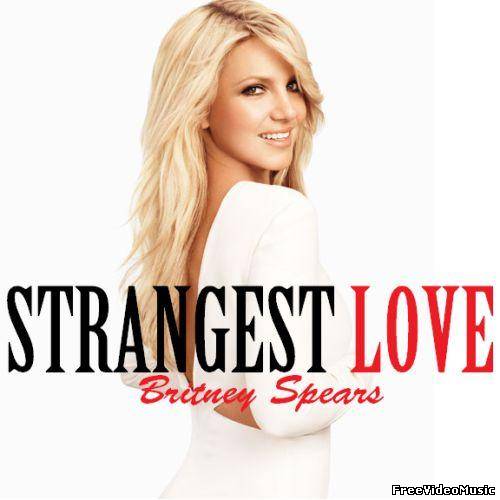Текст и перевод песни Britney Spears - Strangest Love