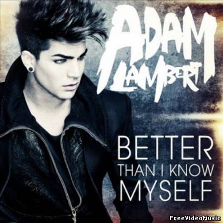 Текст и перевод песни Adam Lambert - Better Than I Know Myself