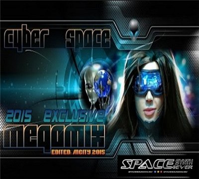 Cyber Space - Exclusive Mix (Full Version) (2015)