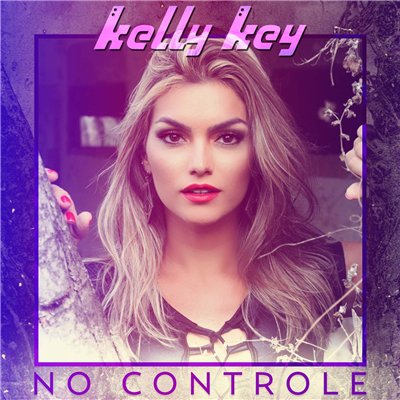 Kelly Key - No Controle (2015) Lossless