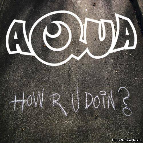 Текст песни Aqua - How R U Doin?