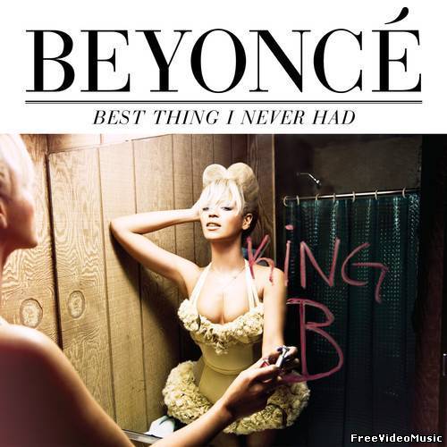 Текст песни Beyonce - Best Thing I Never Had