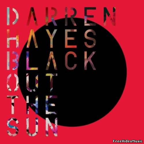Текст и перевод песни Darren Hayes - Black Out The Sun