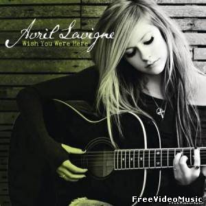 Текст и перевод песни Avril Lavigne - Wish You Were Here
