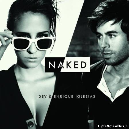 Текст и перевод песни Dev ft Enrique Iglesias - Naked