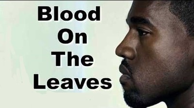 Текст и перевод песни Kanye West - Blood on the Leaves